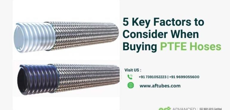 5 Key Factors to Consider When Buying PTFE Hoses